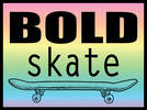 BOLD SKATE